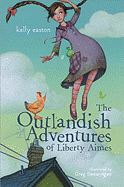 The Outlandish Adventures of Liberty Aimes