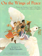 On the Wings of Peace: Writers and Illustrators Speak Out for Peace, in Memory of Hiroshima and Nagasaki