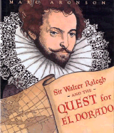 Sir Walter Ralegh and the Quest for El Dorado