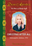 Christmas After All: The Diary of Minnie Swift: Indianapolis, Indiana, 1932