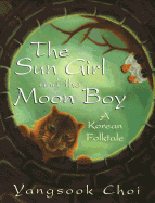The Sun Girl and the Moon Boy: A Korean Folktale