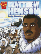 Matthew Henson: Arctic Adventurer