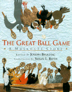 The Great Ball Game: A Muskogee Story