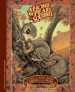 Home For Pearl Squirrel, A / Una casa para la ardilla Perla