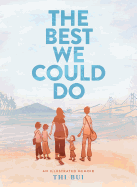 The Best We Could Do: An Illustrated Memoir