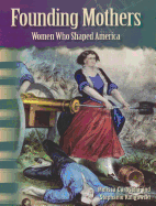 Founding Mothers: Women Who Shaped America