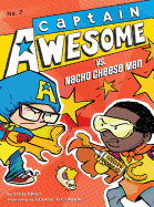 Captain Awesome vs. Nacho Cheese Man