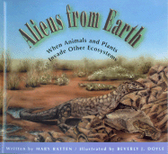 Aliens from Earth: When Animals and Plants Invade Other Ecosystems