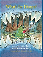 What's for Dinner?: Quirky, Squirmy Poems from the Animal World