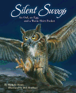 Silent Swoop: An Owl, an Egg, and a Warm Shirt Pocket