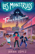 Felice y La Llorona