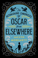 The Astonishing Chronicles of Oscar from Elsewhere
