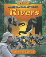 Amazing Animal Adventures in Rivers