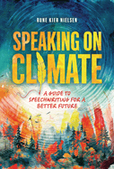 Speaking on Climate: A Guide to Speechwriting for a Better Future