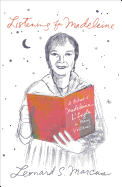 Listening for Madeleine: A Portrait of Madeleine L'Engle in Many Voices