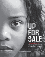 Up for Sale: Human Trafficking and Modern Slavery
