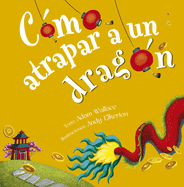 Cómo atrapar a un dragón