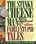 The Stinky Cheese Man and Other Fairly Stupid Tales