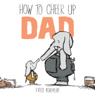 How to Cheer Up Dad