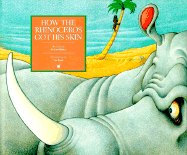 How the Rhinoceros Got His Skin