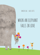 When an Elephant Falls in Love