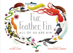 Fur, Feather, Fin--All of Us Are Kin