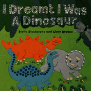 I Dreamt I Was a Dinosaur