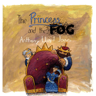 The Princess and the Fog:  A Story for Children with Depression