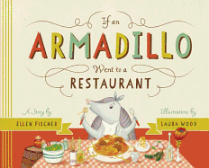 If an Armadillo Went to a Restaurant