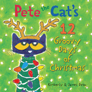 Pete the Cat's 12 Groovy Days of Christmas Book Cover Image