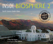Inside Biosphere 2: Earth Science Under Glass