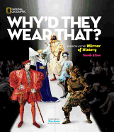 Why'd They Wear That?: Fashion as the Mirror of History