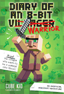 Diary of an 8-Bit Warrior: An Unofficial Minecraft Adventure Book Cover Image