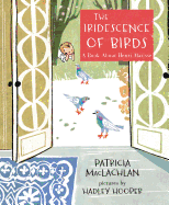 The Iridescence of Birds: A Book about Henri Matisse