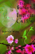 The Garden of Empress Cassia