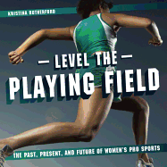 Level the Playing Field: The Past, Present, and Future of Women's Pro Sports Book Cover Image