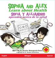 Sophia and Alex Learn about Health / Sofía y Alejandro aprenden acerca de la salud