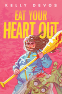 Eat Your Heart Out Book Cover Image