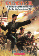 On Enemy Soil: The Journal of James Edmond Pease, a Civil War Union Soldier, Virginia, 1863