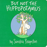 But Not the Hippopotamus