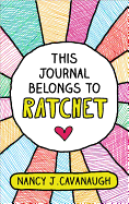 This Journal Belongs to Ratchet