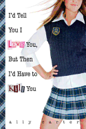 I'd Tell You I Love You, But Then I'd Have to Kill You Book Cover Image