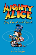 Mighty Alice Goes Round and Round