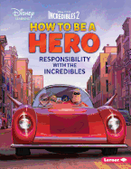 How to Be a Hero: Responsibility with the Incredibles