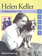 Helen Keller: A Determined Life