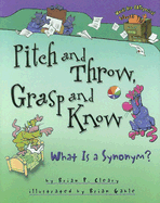 Pitch and Throw, Grasp and Know: What Is a Synonym?