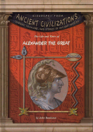 The Life and Times of Alexander the Great