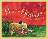 H is for Hoosier: An Indiana Alphabet