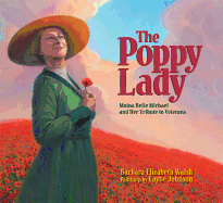The Poppy Lady: Moina Belle Michael and Her Tribute to Veterans