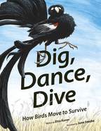 Dig, Dance, Dive: How Birds Move to Survive Book Cover Image